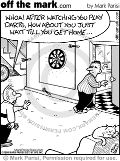 KEYWORD1  2009-03-11  whoa after watching you play darts how about you just wait till you get home  