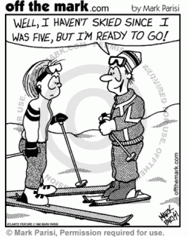 Man tells woman he is ready to go skiing, even though he hasn't since he was five, and his skis are child-sized.