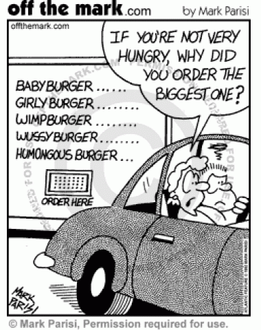 Wife asks husband why he ordered the biggest burger if he's not very hungry, and menu offers baby, girly, wimp, wussy, and humongous burgers.