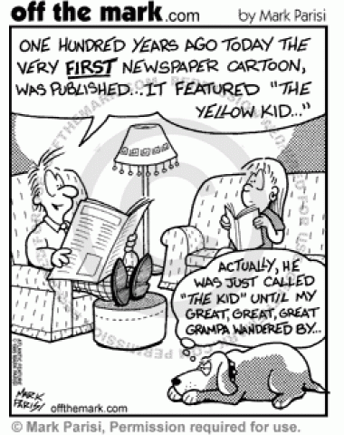 The first newspaper cartoon was The Yellow Kid, but he was The Kid before a dog peed on him.