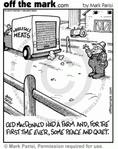 Old MacDonald sells his farm animals to a meat wholesaler so he can get some rest in his retirement. 