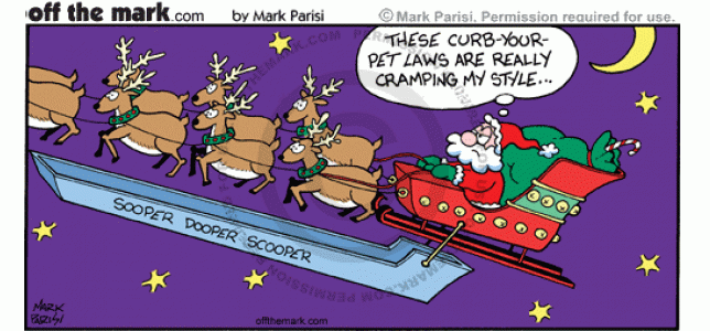 Santa doesn't like having to put a super pooper scooper under his reindeer.