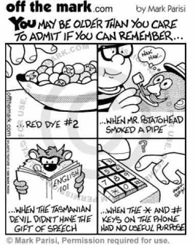 The cartoon lists things that prove you might be old.