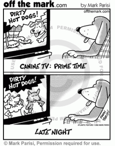 A dog watches two shows on Canine TV, one prime time, one late night; both with the same title.