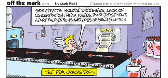 The FDA makes Cupid label his arrows with the side effects of love.