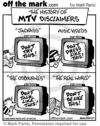 A few examples of disclaimers found on MTV shows.
