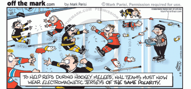 Electromagnetic jerseys of same polarity keep hockey players from being able to fight.
