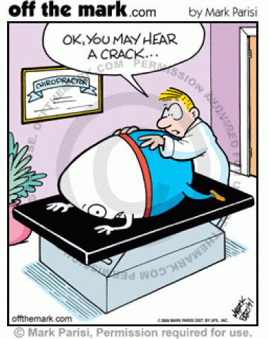 Chiropractor tells Humpty he may hear a crack during treatment.
