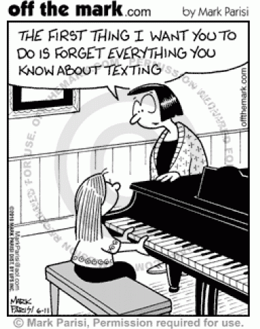 Piano teacher tells student to forget everything about texting to play piano.