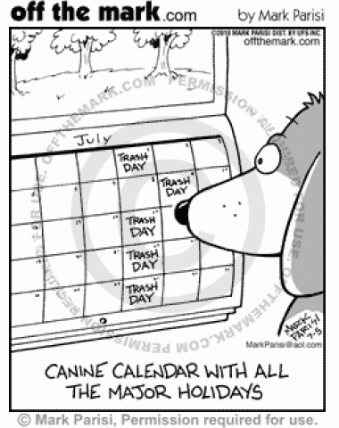 A dog's calendar shows weekly trash day as major holidays.