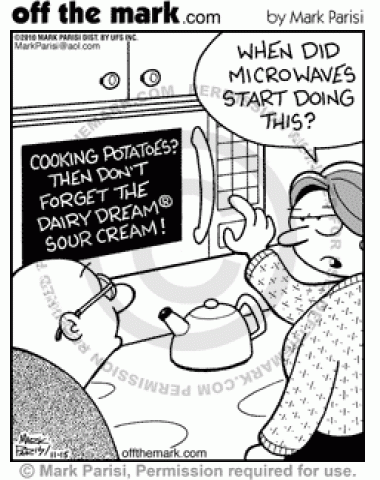 Microwave advertises using Dairy Dream Sour Cream when it cooks potatoes.   