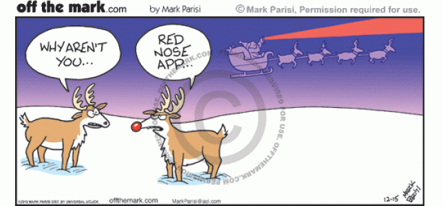 Santa downloads a red nose app, putting Rudolph the Red-Nosed Reindeer out of a job.