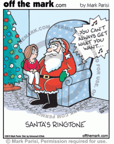 Santa's ringtone is You Can't Always Get What You Want.