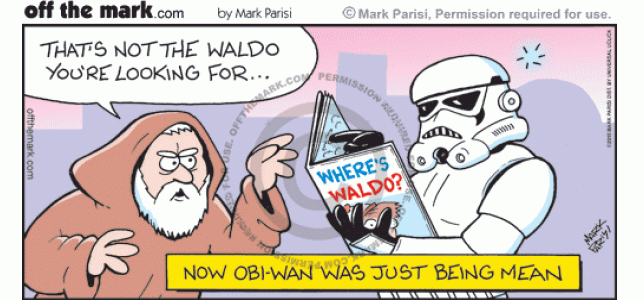 Obi-Wan leads Stormtrooper astray by telling him that's not the Waldo he's looking for.