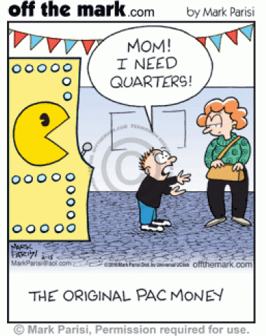 Begging for quarters to play Pac Man was the original political action committee fund.
