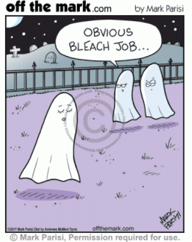 Ghosts gossip about bleach job. 
