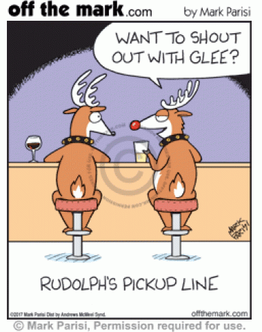 Rudolph hits on a reindeer asking if she wants to shout out with glee. 