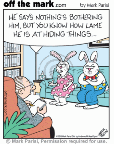 At marriage mental health office the Easter Bunny’s wife says he hides things.