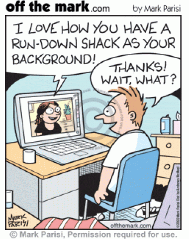 Woman on computer screen tells man on Zoom meeting she loves his run down shack background but it’s his messy room.