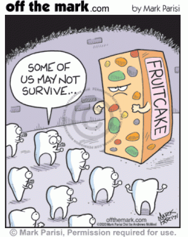 Tooth tells teeth some may not survive fight against sugary Christmas fruitcake.