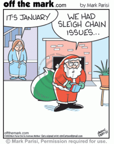 Santa Claus delivers presents delayed by sleigh chain inventory shipping problems weeks later in January to annoyed lady.