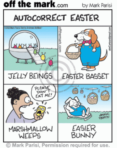 Easter holiday texts autocorrected jelly beans aliens, basset hound basket, weeping candy Peeps & relaxed rabbit drone egg deliveries.