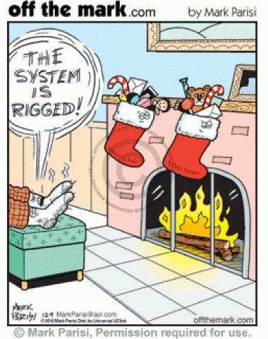 Socks are convinced system is rigged when stockings get warm place by fire.